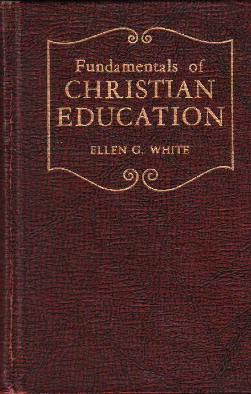 Fundamentals Of Christian Education Ellen G. White 1923